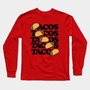 Taco Tuesday Tacos Forever Long Sleeve T-Shirt